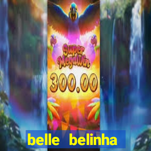 belle belinha privacy free